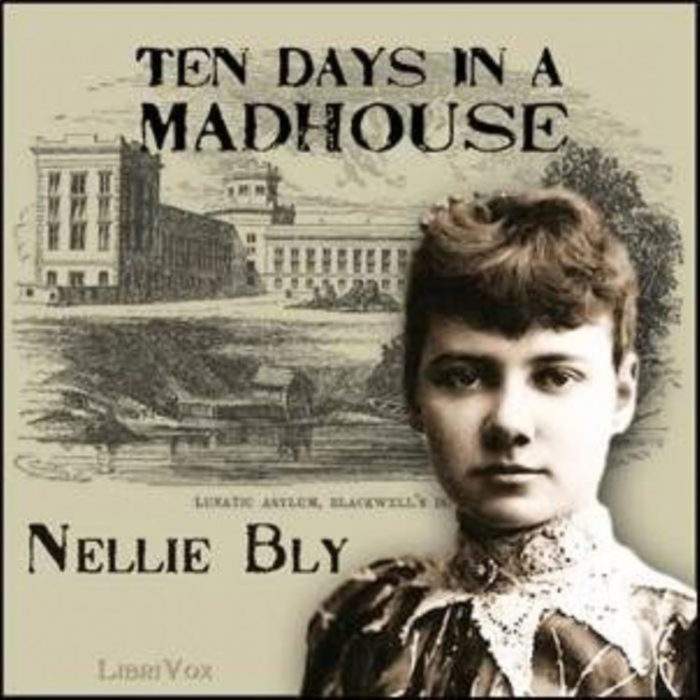Nellie Bly, se hizo pasar por enferma mental durante 10 días. La primera periodista encubierta 1