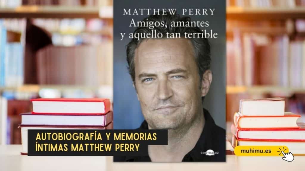 Autobiografía y Memorias íntimas Matthew Perry