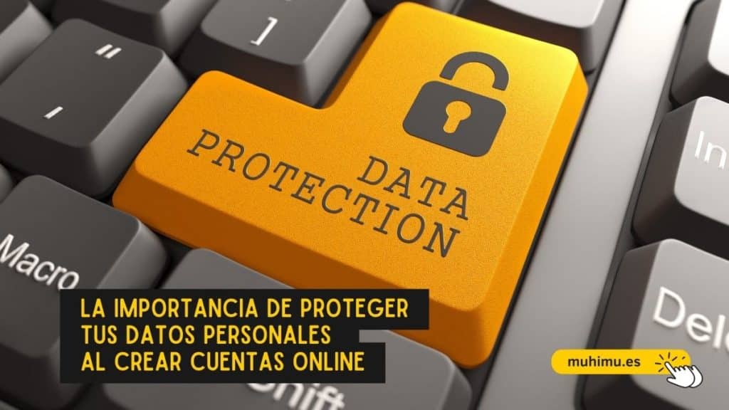La importancia de proteger tus datos personales al crear cuentas online