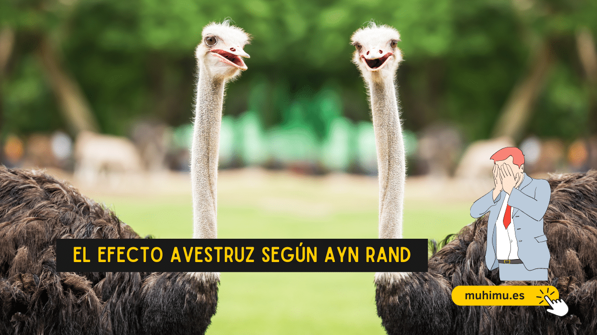 El efecto avestruz, según Ayn Rand