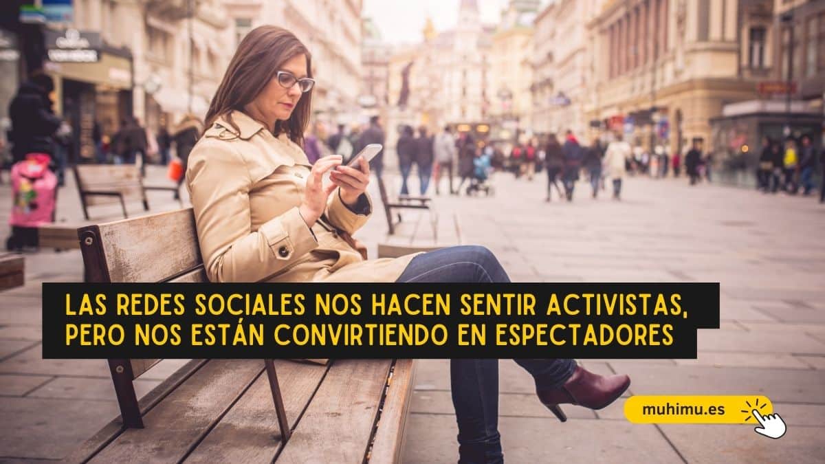 Las redes sociales nos hacen sentir activistas, pero nos están convirtiendo en espectadores